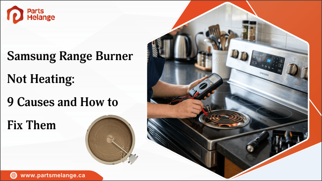 Samsung Range Burner Not Heating: 9 Causes and How to Fix Them