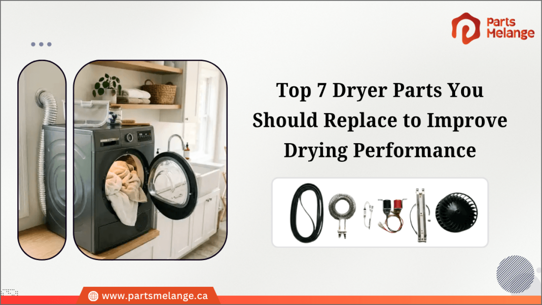 Top 7 Dryer Parts You Should Replace to Improve Drying Performance