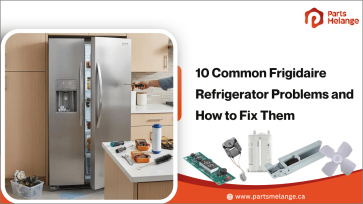 10 Common Frigidaire Refrigerator Problems and How to Fix Them