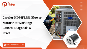Carrier HD56FL651 Blower Motor Not Working: Causes, Diagnosis & Fixes PartsMelange CA