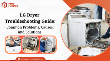 LG Dryer Troubleshooting Guide: Common Problems, Causes, and Solutions PartsMelange CA