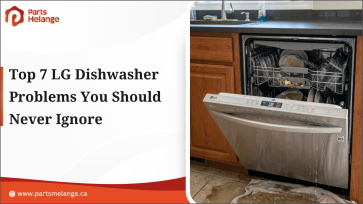 Top 7 LG Dishwasher Problems You Should Never Ignore PartsMelange CA