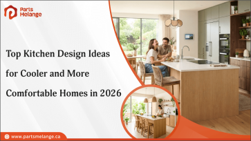 Top Kitchen Design Ideas for Cooler and More Comfortable Homes in 2026 PartsMelange CA