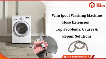 Whirlpool Washing Machine Hose Extension Top Problems, Causes & Repair Solutions PartsMelange CA