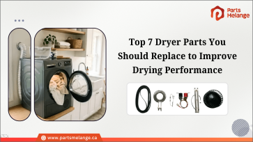 Top 7 Dryer Parts You Should Replace to Improve Drying Performance