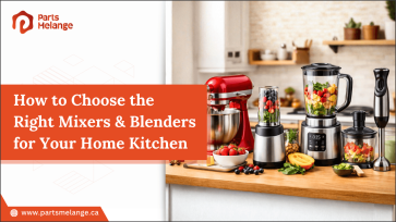 How to Choose the Right Mixers & Blenders for Your Home Kitchen