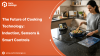 The Future of Cooking Technology: Induction, Sensors & Smart Controls